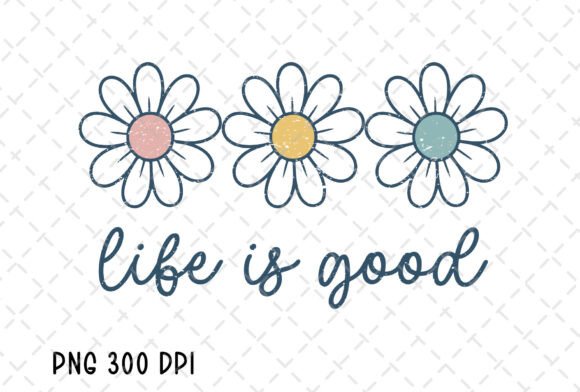 Download Life is Good Daisy Flower Inspirational - Lower Collection